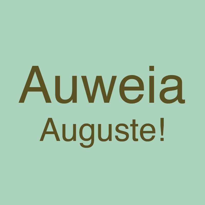 Auweia Auguste!