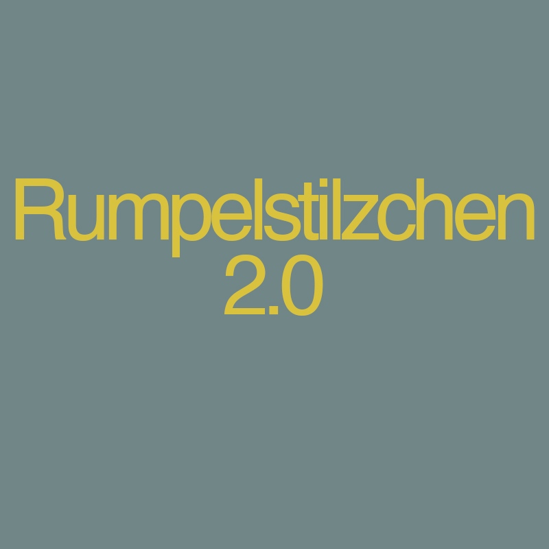 Rumpelstilzchen 2.0