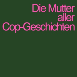 Die Mutter aller Cop-Geschichten