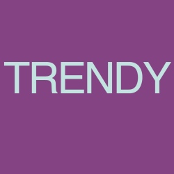 Trendy