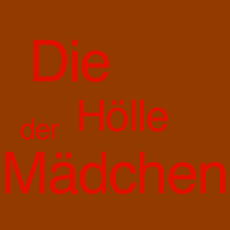 Die Hölle der Mädchen