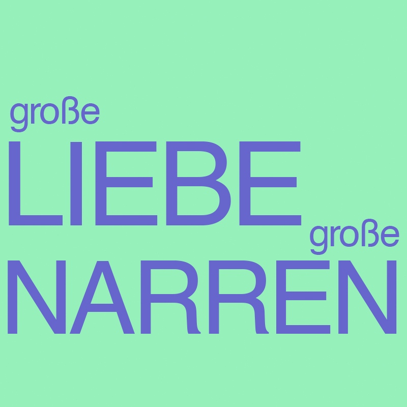 Große Liebe, große Narren