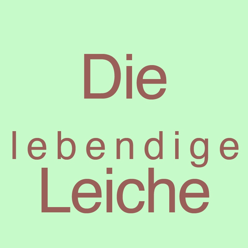Die lebendige Leich'