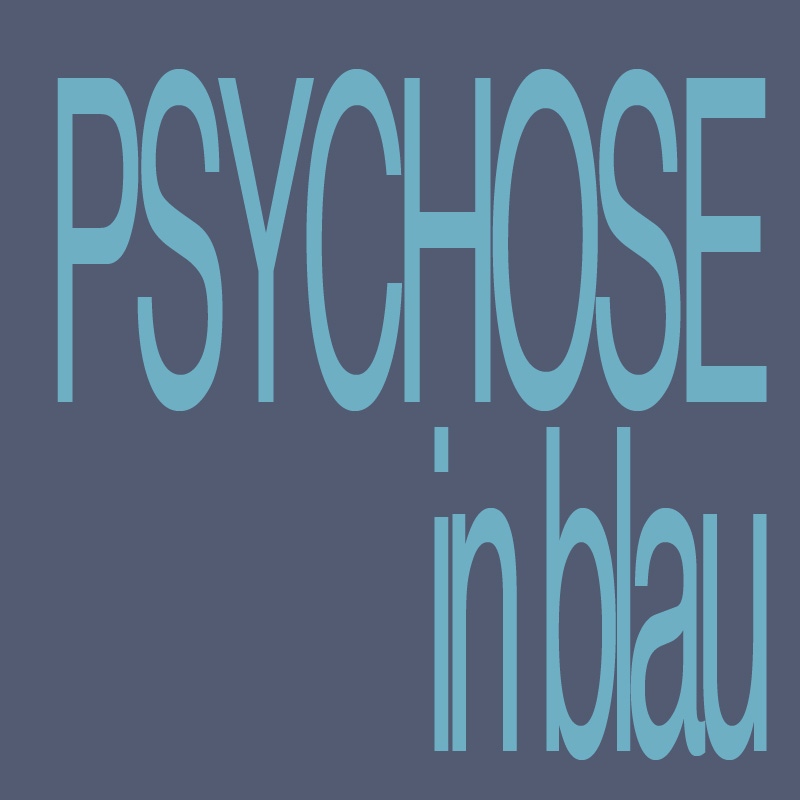 Psychose in Blau