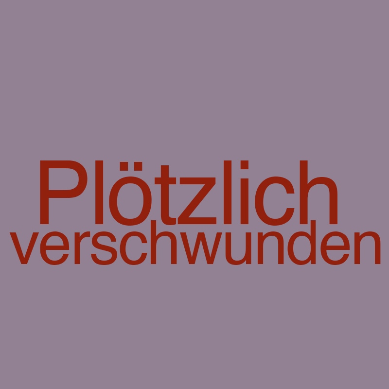 Plötzlich verschwunden