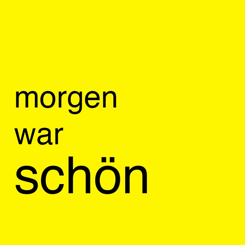 Morgen war schön