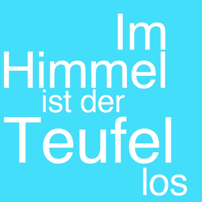 Im Himmel ist der Teufel los