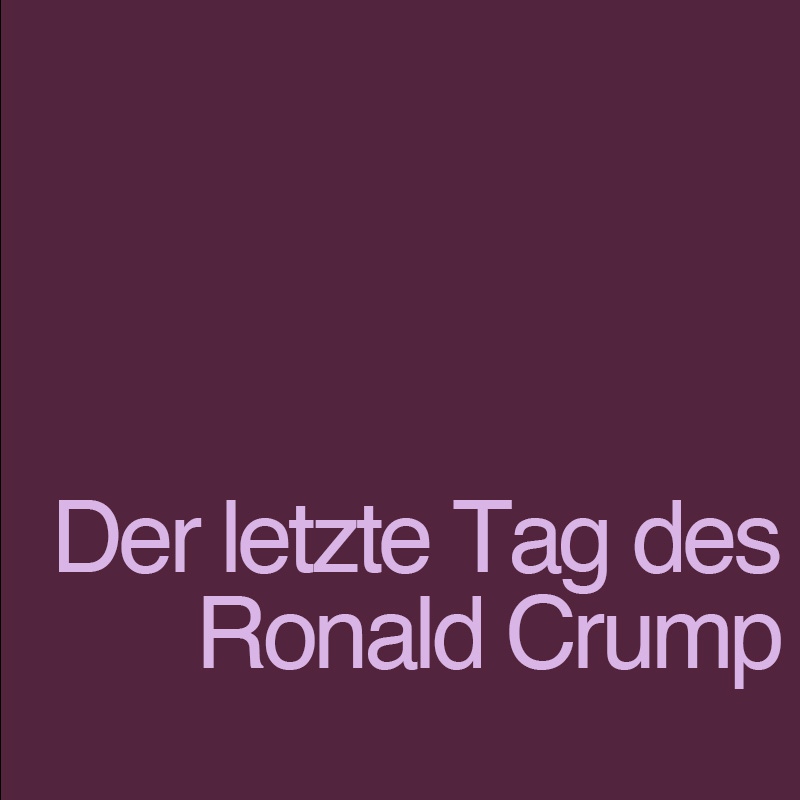 Der letzte Tag des Ronald Crump