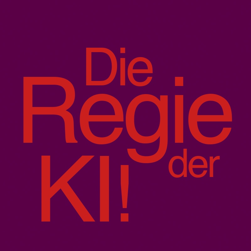Die Regie der KI!
