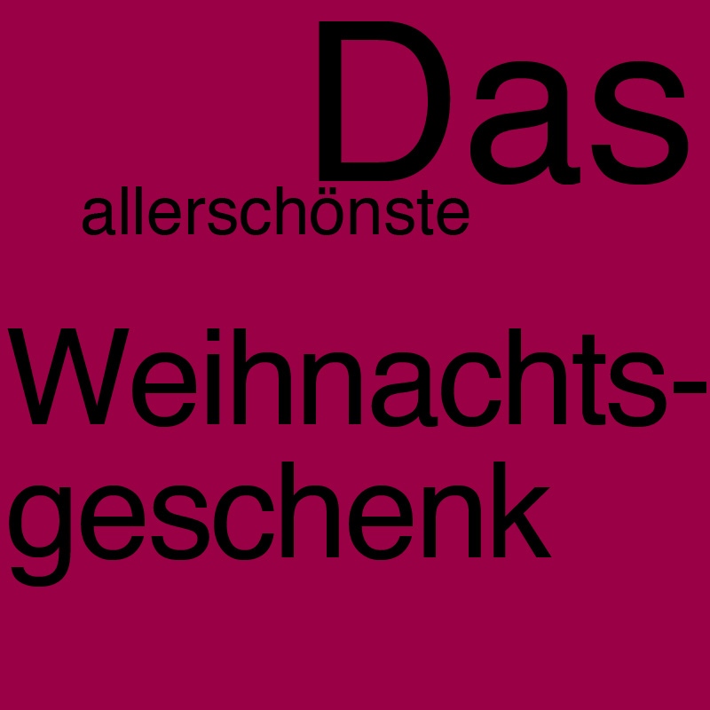 Das allerschönste Weihnachtsgeschenk