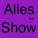 Alles nur Show