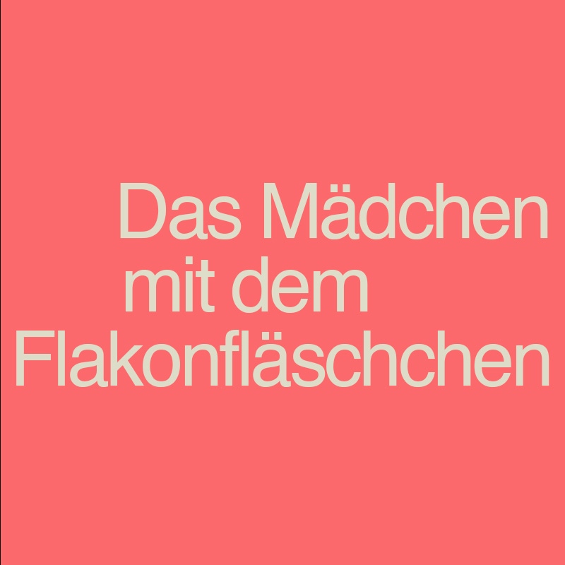 Das Mädchen mit dem Flakonfläschchen